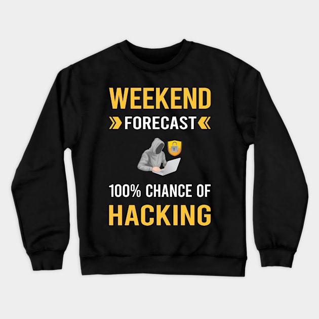 Weekend Forecast Hacking Hack Hacker Crewneck Sweatshirt by Good Day